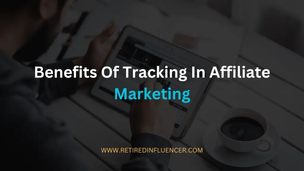 benefits of tracking in affiliate marketing