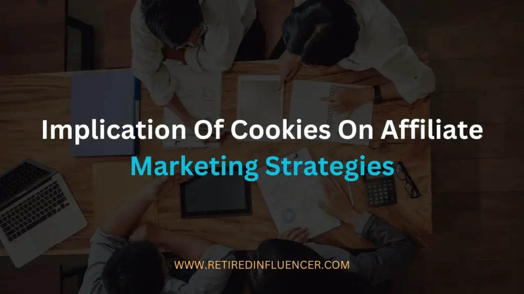 Implication of cookies on affiliate marketing strategies