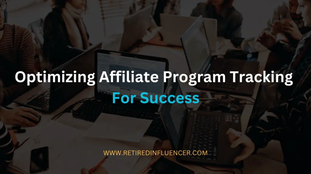 optimizing affiliate program tracking for success