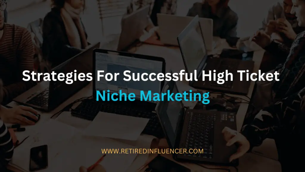 strategies for successful high ticket niche marketing