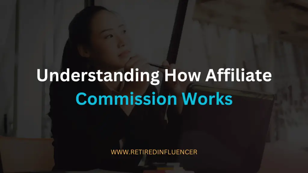 understanding how affiliate commission works