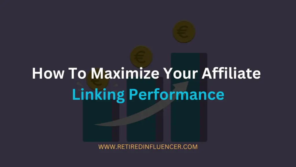 how to maximize your affiliate link performance