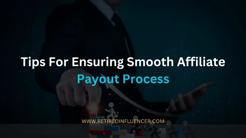 tips for ensuring smooth affiliate payout process