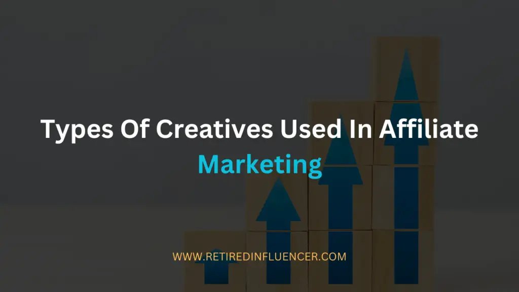 types of creative used in affiliate marketing