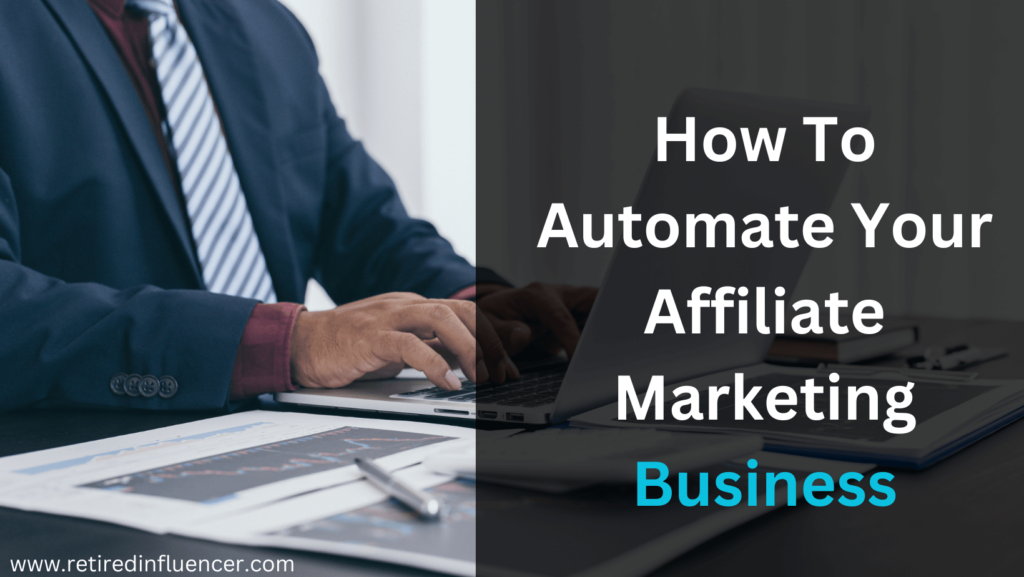 How to automate your affiliate marketing business for better results