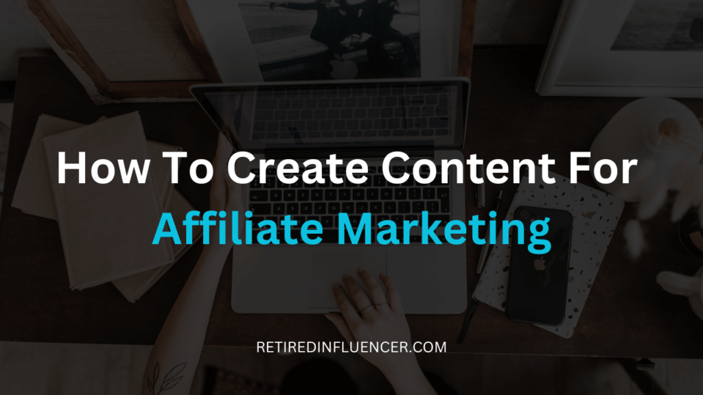 How to create content for affiliate marketing website